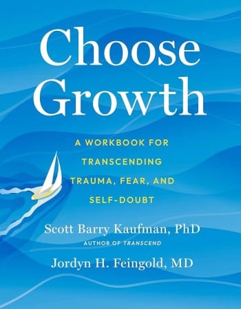 Choose Growth: A Workbook For Transcending Trauma, Fear and Self-Doubt