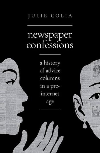 Newspaper Confessions: A History of Advice Columns In A Pre-Internet Age