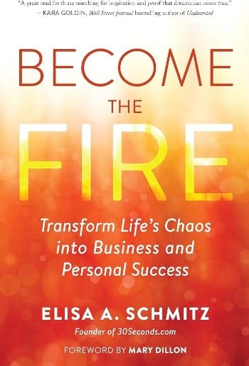 Become The Fire: Transform Life’s Chaos into Business and Personal Success